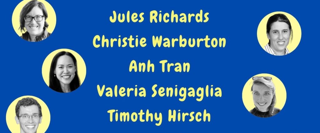 Blue background featuring rounded photos of five individuals: three women and two men. Their names in yellow from top to bottom: Jules Richards, Christie Warburton, Anh Tran, Valeria Senigaglia, Timothy Hirsch. Join us at the Brisbane Comedy Festival 2025 for Future Science Talks: Comedy Edition!.