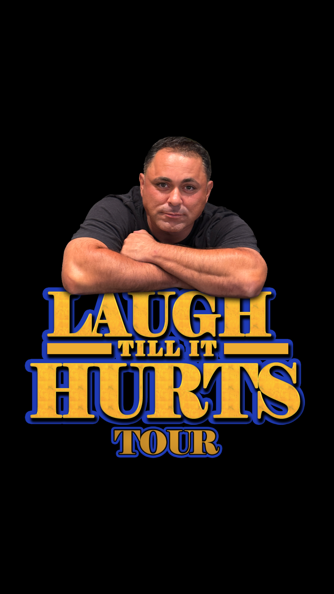 LAUGH TILL IT HURTS TOUR