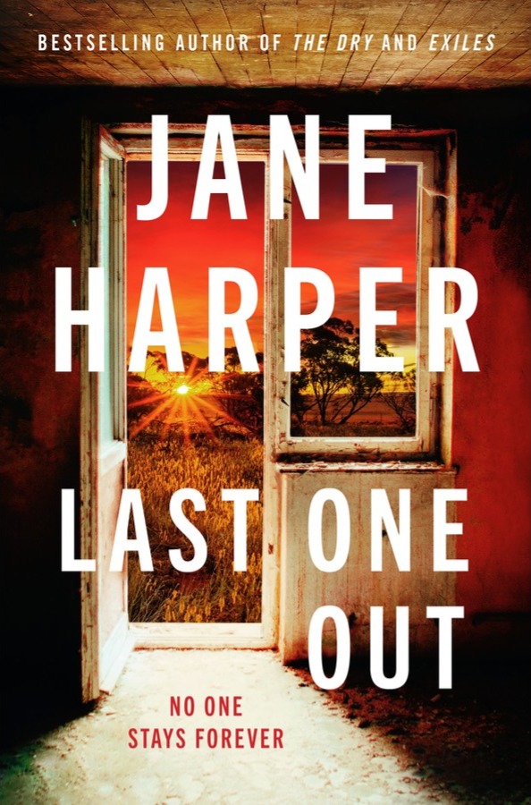 Book cover for 'Last One Out' by Jane Harper. An open door and window reveal a dramatic sunset over a rural landscape. The tagline reads, No one stays forever.
