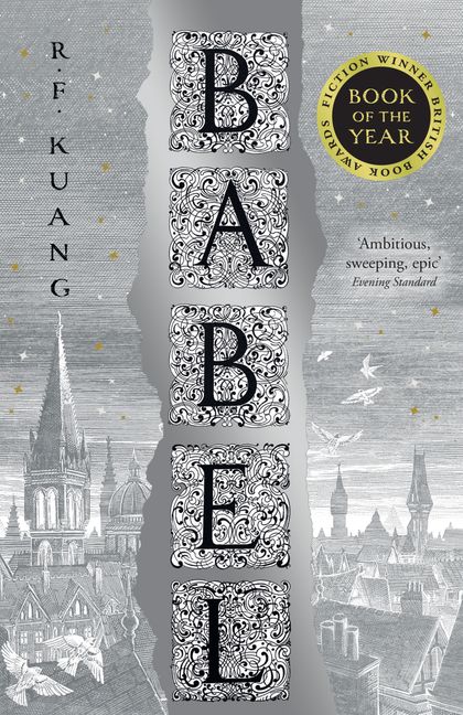 The cover of Babel by RF Kuang features ornate, vertically arranged letters spelling BABEL over a grayscale illustration of an old city with spires. A gold sticker marks it as Book of the Year—perfect for fans attending RF Kuang at Brisbane Powerhouse.