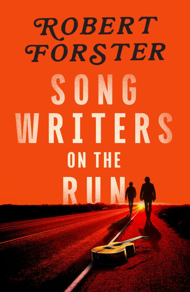 Book cover for Songwriters on the Run by Robert Forster—Brisbane Powerhouse, featuring two people walking down a road at sunset with a guitar lying on the pavement, all set against a bold orange background.