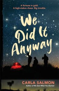 Book cover for We Did It Anyway by Carla Salmon. Three people and a tent are silhouetted against a starry night sky with the tagline A fortune in gold. A high-stakes chase. Big trouble.