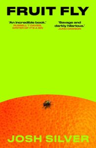 Book cover for Fruit Fly by Josh Silver. A fruit fly sits on an orange against a bright green background, with positive review quotes and the title in large bold letters at the top and the authors name at the bottom.