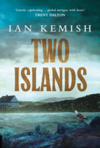 Book cover for Two Islands by Ian Kemish. Features a house by water, a seagull in the foreground, and dramatic cloudy skies. Endorsement from Trent Dalton appears at the top.
