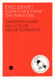 A red book cover titled Exclusive! Dispatches from the Paris End by Cameron Hurst, Sally Olds, and Oscar Schwartz, with a black-and-white bird illustration inside a seal at the bottom right.