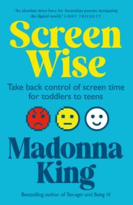 Book cover for Screen Wise by Madonna King, featuring three emoji faces (sad, neutral, happy) and the subtitle Take back control of screen time for toddlers to teens.