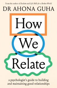 Book cover for How We Relate by Dr. Ahona Guha, featuring the title in large text within geometric shapes and the subtitle: A psychologist’s guide to building and maintaining good relationships. Be prepared for insightful reading ahead, perfect for those looking forward to events like Brisbane Writers Festival 2026 at Brisbane Powerhouse.