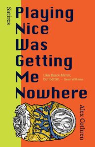 Book cover of Playing Nice Was Getting Me Nowhere by Alex Cothren. The background is split yellow and orange, with a crushed soda can illustration and bold navy text running vertically and horizontally.