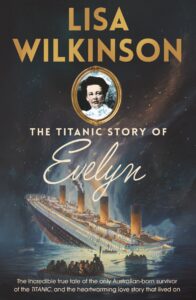 Book cover for The Titanic Story of Evelyn by Lisa Wilkinson, featuring a portrait of a woman above an illustration of the Titanic ship at sea at night, with stars and ocean waves surrounding it.