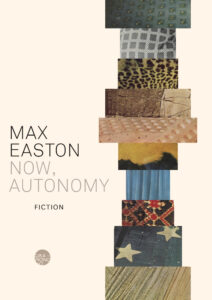 Book cover for Now, Autonomy by Max Easton. The left side displays the title and author, while the right features a vertical column of patterned fabric swatches, including stars, animal prints, and geometric designs.