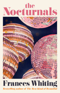 Book cover for The Nocturnals by Frances Whiting featuring four glittery disco balls reflecting pink and gold light on a dark background, with bold title and author text at the top and bottom.