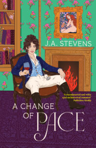 A man in historical clothing sits by a fireplace with a glass of wine. Behind him are bookshelves, a floral wallpaper, and a painting. Text: J.A. Stevens, A Change of Pace. A review quote appears above the title.