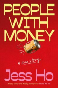 Book cover for People With Money: A Love Story by Jess Ho. The background is red, with yellow and white text and an image of a metal can with string, resembling a tin can telephone.
