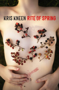 A bare torso with clusters of berries arranged on the chest; a hand rests on the stomach, which has a berry stain. Text above reads KRIS KNEEN RITE OF SPRING.