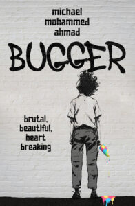 A child stands facing a white brick wall with BUGGER and the authors name above. Text reads: brutal, beautiful, heartbreaking. The child holds a melting rainbow-colored ice cream.