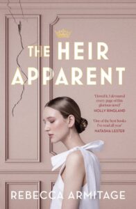 Book cover for The Heir Apparent by Rebecca Armitage, showing a woman in profile against a pink wall with cracks. Includes praise from Holly Ringland and Natasha Lester above the author’s name.