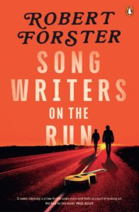 Book cover for Songwriters on the Run by Robert Forster. Two people walk on a road at sunset with a guitar lying on the ground. The Penguin logo is in the top right corner.