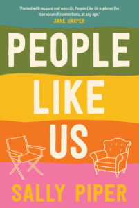 Book cover for People Like Us by Sally Piper. Colorful stripes with large title text, two chairs—one modern, one classic—are illustrated, and a quote from Jane Harper is at the top.