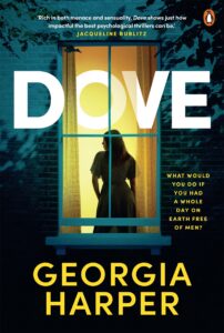 Book cover for Dove by Georgia Harper. A woman stands looking out a lit window at night. Text asks, What would you do if you had a whole day on earth free of men? Author and endorsement text are visible.